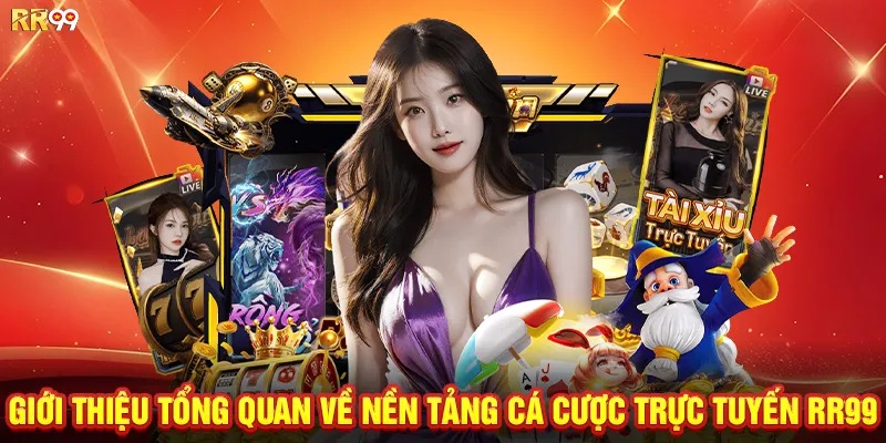 Giới thiệu tổng quan về nền tảng cá cược trực tuyến RR99